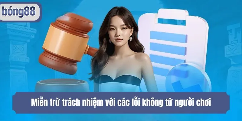 Miễn trừ trách nhiệm với các lỗi không từ người chơi